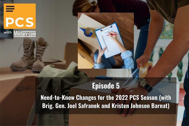PCS with Military.com Need-to-Know Changes for the 2022 PCS Season (with Brig. Gen. Joel Safranek and Kristen Johnson Barnat)