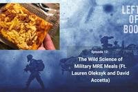 Left of Boom Episode 12: The Wild Science of Military MRE Meals (Featuring Lauren Oleksyk and David Accetta)