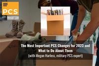 The Most Important PCS Changes for 2023 and What to Do About Them (Megan Harless, military PCS expert)